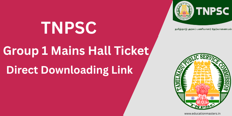TNPSC Group 1 Main Hall Ticket Direct Download Link